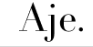 Aje